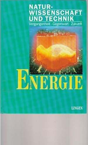 Naturwissenschaft und Technik/ Band Energie