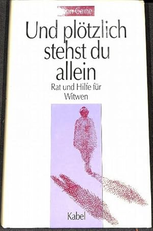 Und plötzlich stehst du allein Rat und Hilfe für Witwen ein Selbsthilfe-Buch von Lynn Caine