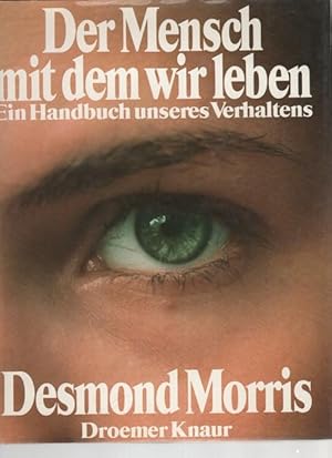 Der Mensch, mit dem wir leben ein Handbuch unseres Verhaltens