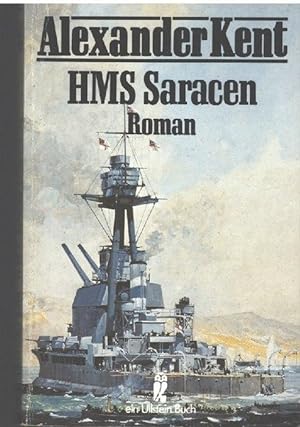 HMS Saracen. ( maritim).ein Abenteuer und Seekriegsroman von Alexander Kent