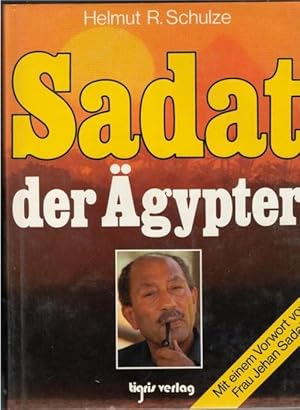 Sadat, der Ägypter Politik und Geschichte eines Landes geführt unter dem Staatsmann Anwar-El-Sada...