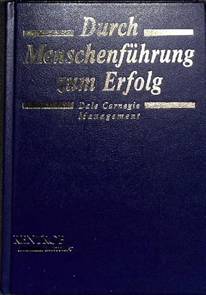 Durch Menschenführung zum Erfolg Dale-Carnegie-Management