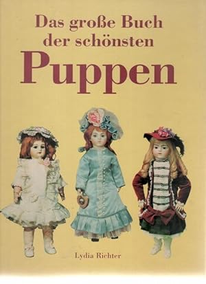 Das große Buch der schönsten Puppen ein Puppenalbum über geschichte,Kultur ,Entwicklung, Material...