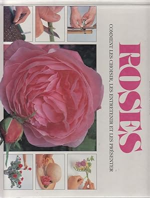 Bild des Verkufers fr Roses, comment les choisir, les entretenir et les prsenter zum Verkauf von le livre ouvert. Isabelle Krummenacher