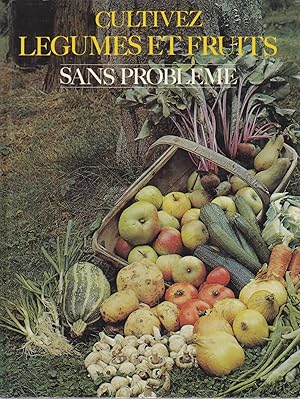 Cultivez légumes et fruits sans problème.