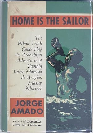 Home is the Sailor: The Whole Truth Concerning the Redoubtful Adventures of Captain Vasco Moscoso...
