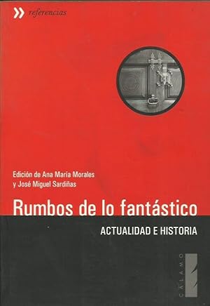 RUMBOS DE LO FANTÁSTICO Actualidad e historia