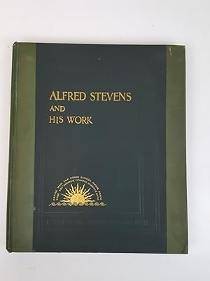 Alfred Stevens and His Work: Being a Collection of 57 Autotypes with a Brief Memoir & Account of ...
