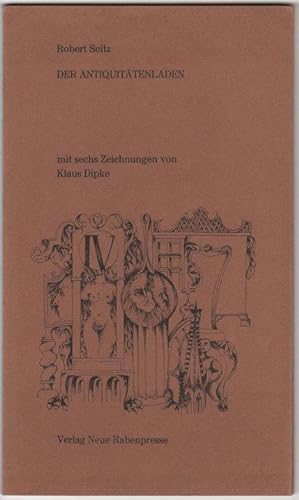 Der Antiquitätenladen. Mit sechs Zeichnungen von Klaus Dipke.