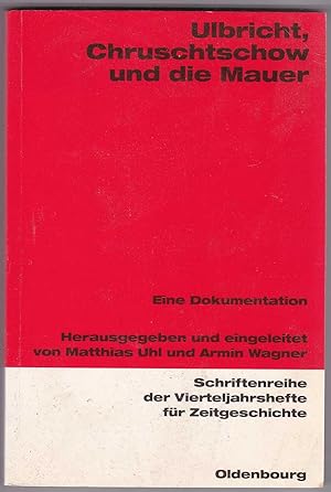 Seller image for Ulbricht, Chruschtschow und die Mauer. Eine Dokumentation for sale by Kultgut