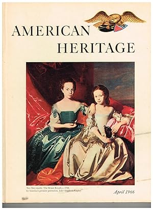 American Heritage: The Magazine of History; April 1966 (Volume XVII, Number 3)
