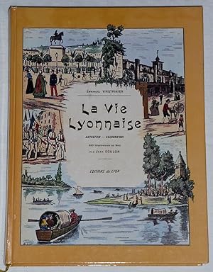 La Vie lyonnaise: Autrefois, Aujourd'hui