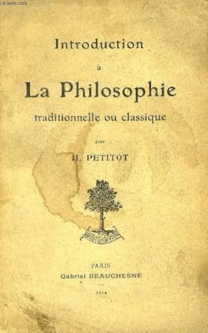 Seller image for INTRODUCTION A LA PHILOSOPHIE TRADITIONNELLE OU CLASSIQUE for sale by Le-Livre