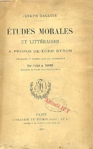 Immagine del venditore per ETUDES MORALES ET LITTERAIRES, A PROPOS DE LORD BYRON venduto da Le-Livre