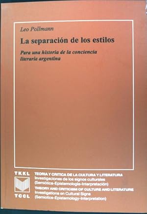 Imagen del vendedor de La separacion de los estilos: para una historia de la conciencia literaria argentina Teoria y critica de la cultura y literatura; 13 a la venta por books4less (Versandantiquariat Petra Gros GmbH & Co. KG)