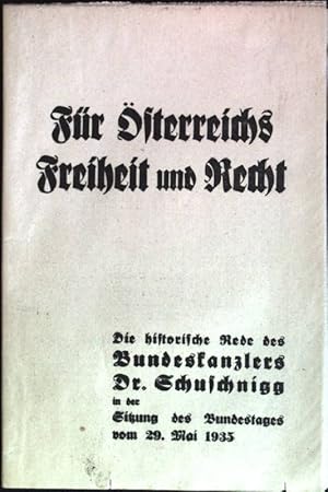 Image du vendeur pour Fr sterreichs Freiheit und Recht: die historische Rede des Bundeskanzlers Dr. Schuschnigg in der Sitzung des Bundestages vom 29. Mai 1935 mis en vente par books4less (Versandantiquariat Petra Gros GmbH & Co. KG)