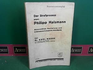 Der Strafprozess gegen Philipp Halsmann - Aktenmäßige Darstellung und kriminalpsychologische Würd...