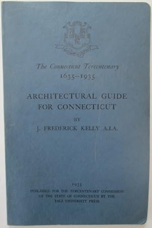 Architectural Guide for Connecticut. The Connecticut Tercentenary 1635-1935