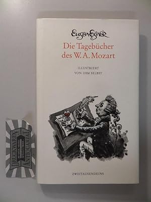 Imagen del vendedor de Die Tagebcher des W. A. Mozart. Illustriert von ihm selbst. a la venta por Druckwaren Antiquariat