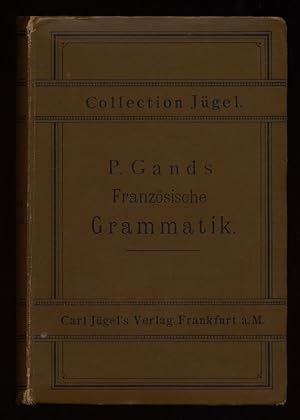 Bild des Verkufers fr Anleitung zur Erlernung der franzsischen Sprache : Fr den Schul- und Privatunterricht (P. Gands Franzsische Grammatik) zum Verkauf von Antiquariat Peda