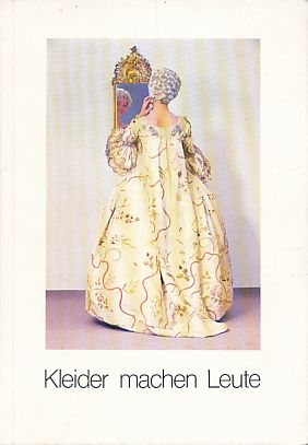 Seller image for Kleider machen Leute. Neunte Jugendausstellung der Klner Museen im Klnischen Stadtmuseum, Kln 1974-1975. for sale by Fundus-Online GbR Borkert Schwarz Zerfa