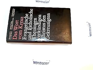 Bild des Verkufers fr Das Wort vom Kreuz : Evang. u. kathol. Theologen verkndigen Christus, d. Gekreuzigten. Hrsg. von zum Verkauf von Antiquariat im Kaiserviertel | Wimbauer Buchversand