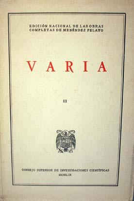 VARIA.Edición Nacional de las obras completas de Menédez Pelayo. I, II, III