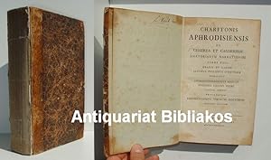 Seller image for Charitonis Aphrodisiensis De Chaerea Et Callirrhoe Amatoriarum Narrationum Libri VIII. Graece et Latine. Ausgabe: Editio Altera Emendationibus Virorum Doctorum Adiectis Auctior. for sale by Antiquariat Bibliakos / Dr. Ulf Kruse