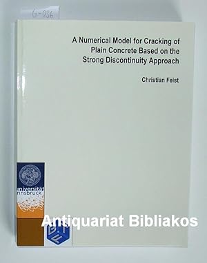 Seller image for A Numerical Model of Cracking of Plain Concrete Based on the Strong Discontinuity Approach for sale by Antiquariat Bibliakos / Dr. Ulf Kruse