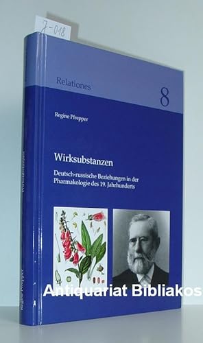 Bild des Verkufers fr Wirksubstanzen. Deutsch-russische Beziehungen in der Pharmakologie des 19. Jahrhunderts (= Relationes. Band 8). Mit einigen Illustrationen und graphischen Darstellungen. zum Verkauf von Antiquariat Bibliakos / Dr. Ulf Kruse