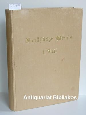 Bild des Verkufers fr Die Kunstschtze Wien's in Stahlstich nebst erluterndem Text [Teil 1 von 2]. Erstausgabe, kein Nachdruck. zum Verkauf von Antiquariat Bibliakos / Dr. Ulf Kruse