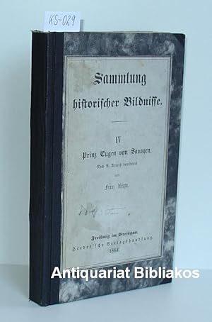 Bild des Verkufers fr Prinz Eugen von Savoyen (= Sammlung historischer Bildnisse. Band IV) [Erstausgabe aus dem Jahre 1864] zum Verkauf von Antiquariat Bibliakos / Dr. Ulf Kruse