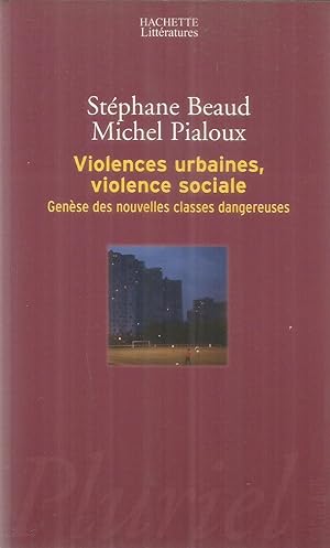 Violences urbaines, violences sociale - Genèse des nouvelles classes dangereuses