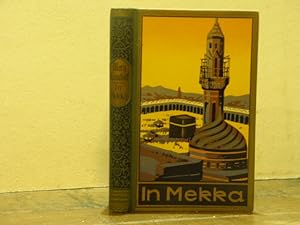 Seller image for In Mekka. Fortfhrung von Karl Mays Reiseerzhlung Am Jenseits. for sale by Antiquariat Bebuquin (Alexander Zimmeck)