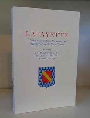 Imagen del vendedor de Lafayette; A Guide to the Letters, Documents, and Manuscripts in the United States. a la venta por BRIMSTONES