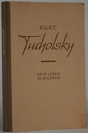 Kurt Tucholsky, sein Leben in Bildern