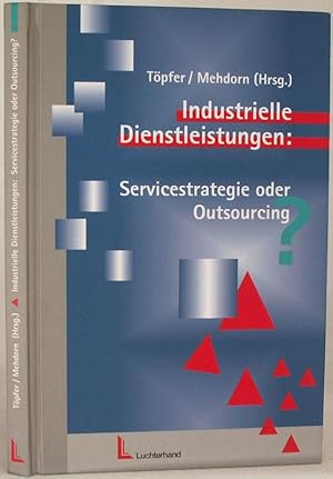 Bild des Verkufers fr Industrielle Dienstleistungen: Servicestrategie oder Outsourcing zum Verkauf von Steffen Gnther - Versandantiquariat