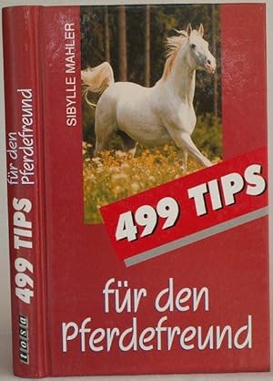 Bild des Verkufers fr 499 Tips fr den Pferdefreund zum Verkauf von Steffen Gnther - Versandantiquariat