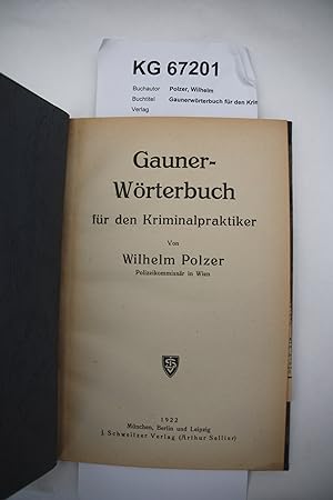 Gaunerwörterbuch für den Kriminalpraktiker. J. Schweitzer Verlag (Arthur Sellier), München, Berli...