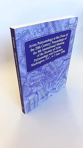 Avian Paleontologie at the Close of the 20th Century: Proceedings of thr 4th International Meetin...
