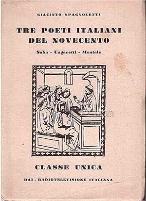 Tre poeti italiani del novecento. Saba - Ungaretti - Montale