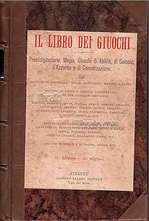 Il libro dei giuochi. Prestidigitazione, magia, giuochi di abilit  , di calcolo, d'azzardo e di c...