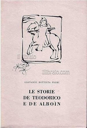 Le storie de Teodorico e de Alboìn. Tre canzoni in lingua veronese