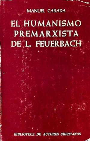 Immagine del venditore per El humanismo premarxista de L. Feuerbach venduto da LibroUsado | TikBooks