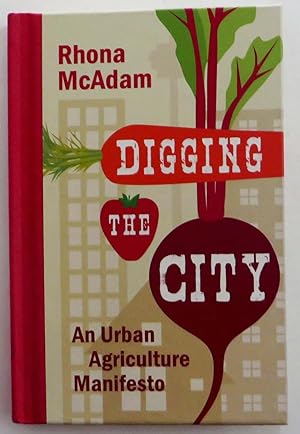 Digging the City: An Urban Agriculture Manifesto (Manifestos)