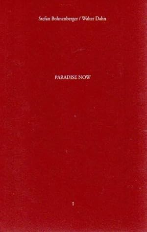 Imagen del vendedor de Paradise Now. Band I. [Stefan Bohnenberger und Walter Dahn im Gesprch]. a la venta por Antiquariat Querido - Frank Hermann