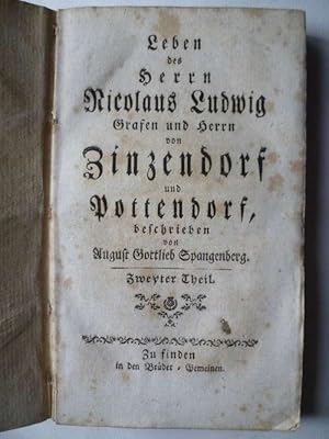 Bild des Verkufers fr Leben des Herrn Nicolaus Ludwig Grafen und Herrn von Zinzendorf und Pottendorf. zum Verkauf von Ostritzer Antiquariat