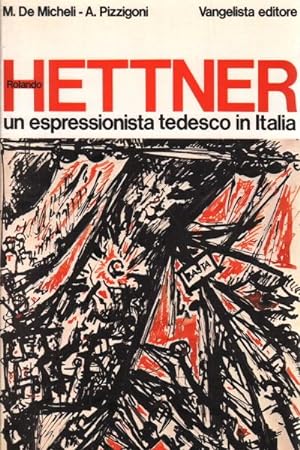 Seller image for Rolando Hettner un espressionista tedesco in Italia for sale by Di Mano in Mano Soc. Coop