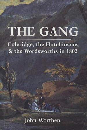 The Gang : Coleridge, the Hutchinsons and Wordsworths in 1802