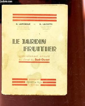 Bild des Verkufers fr LE JARDIN FRUITIER - SPECIALEMENT ADAPTE AU CLIMAT DU SUD OUEST zum Verkauf von Le-Livre